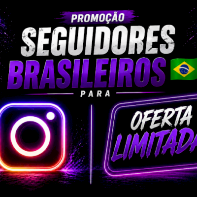 🎉🇧🇷 {PROMOÇÃO LIMITADA} 1.000 SEGUIDORES BRASILEIROS NO INSTAGRAM