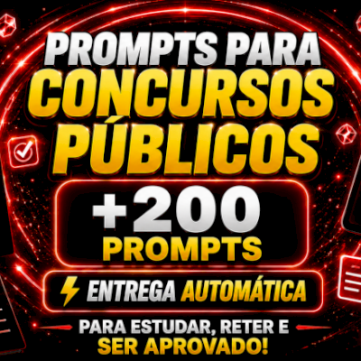 PROMPTS PARA CONCURSOS PÚBLICOS +200 PROMPTS PROFISSIONAIS | ENTREGA AUTOMÁTICA