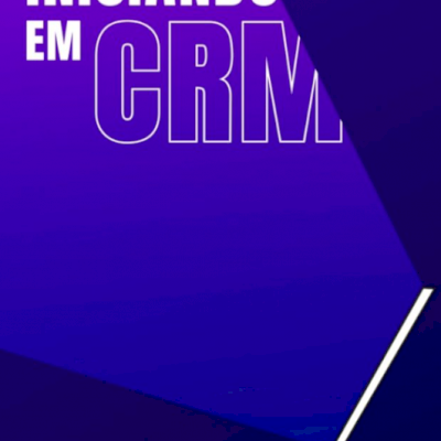 GUIA PARA INICIANTES EM CRM