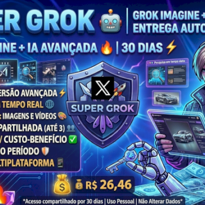 SUPER GROK 🤖 | GROK IMAGINE + IA AVANÇADA 🔥 30 DIAS ⚡ ENTREGA AUTOMÁTICA