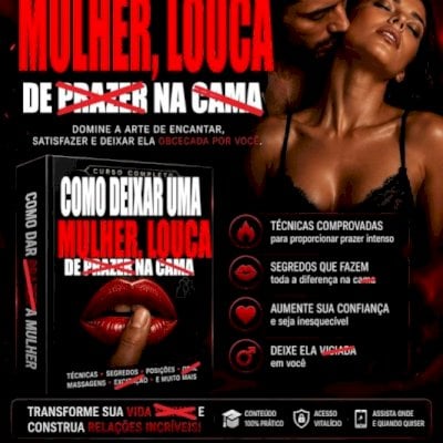 🔥 COMO DEIXAR UMA MULHER LOUCA DE PRAX3R NA C4M4 - CURSOS VIDEOS E EBOOKS