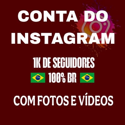 CONTA INSTAGRAM 1K DE SEGUIDORES REAIS BR , COM FOTOS E VÍDEOS