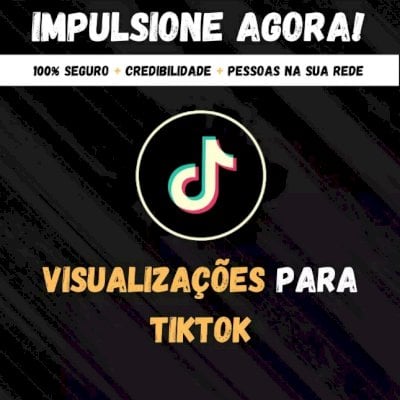 Visualizações no TikTok - Compre com quem tem o melhor sistema do mercado!