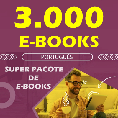 Pacote de E-books - Mais de 3 Mil E-books de diversos assuntos