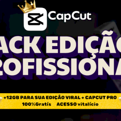 Capcut - PACK PARA EDIÇÃO DE VÍDEO VIRAL + BRINDE CAPCUTPRO GRATIS