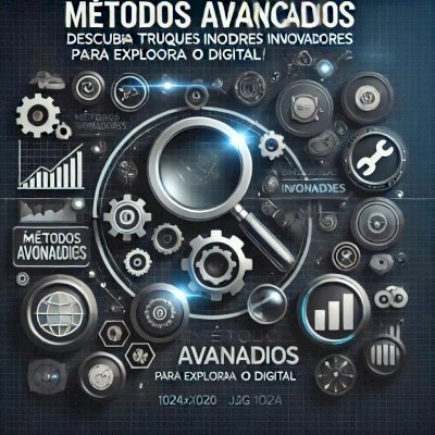 🚀 Métodos Avançados: Descubra Truques Inovadores para Explorar o Digital!