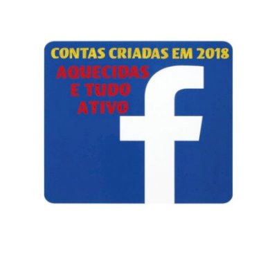 CONTAS DE FACEBOOK CRIADAS EM 2018