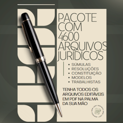 SUPER PACOTE COM + DE 4600 ARQUIVOS JURÍDICOS EM PDF EDITÁVEIS