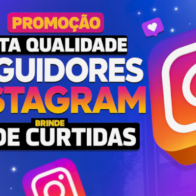 SEGUIDORES INSTAGRAM - VIEWS STORY BR - SEGUIDORES BR - VIEWS REELS - CURTIDAS