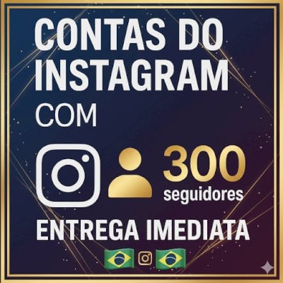 Contas do instagram com 300 seguidores 🇧🇷🇧🇷