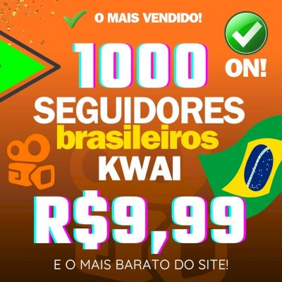 [ON] 🟢 1K SEGUIDORES NO KWAI POR R$9,99 | 👑 100 POR R$0,99 - 🇧🇷 BRASILEIROS