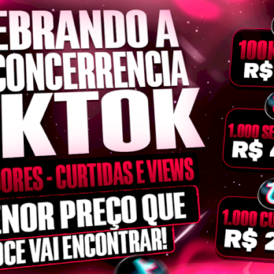 [AMASSANDO CONCORRENCIA] SEGUIDORES, CURTIDAS, VIEWS - TIKTOK (MUNDIAIS/BR)