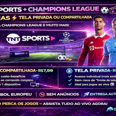 TNT SPORTS + CHAMPIONS LEAGUE ⚽🎬 | 30 DIAS ⚡ TELA PRIVADA