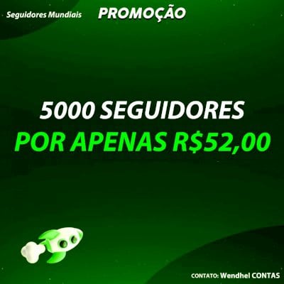 5000 SEGUIDORES DE ALTA QUALIDADE✅ COM GARANTIA DE 60 DIAS POR R$52,00