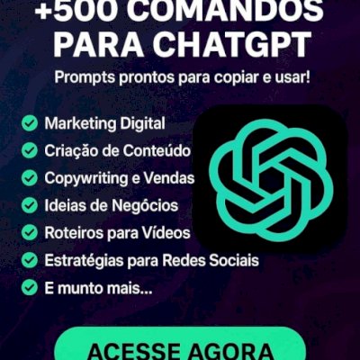 +500 Comandos Prontos Para Chatgpt