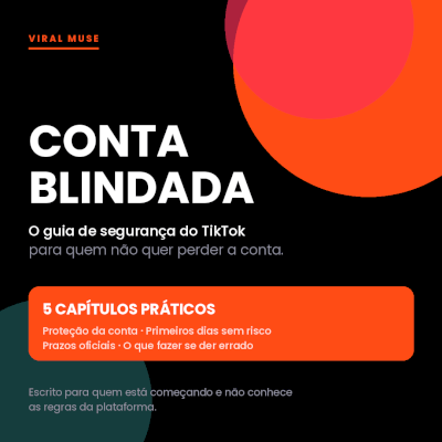 Tik Tok Conta Blindada | Guia de Segurança | Evite Banimento | PDF 5 Caps