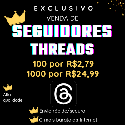 ✨️ COMPRAR SEGUIDORES NO THREADS | 🚀 NOVA REDE SOCIAL | EXCLUSIVO ONLINE24HRS