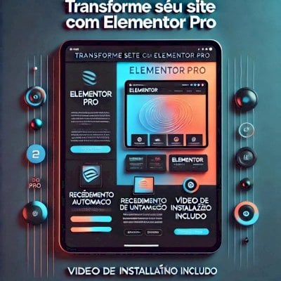 🚀 Elementor Pro: Transforme Seu Site com Acesso Imediato e Automático!