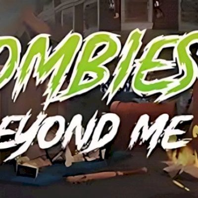 Zombies Beyond Me