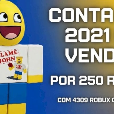 Conta de 2021 por 250 reais, 4309 robux gastos na conta.
