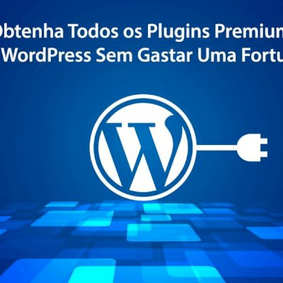 🤩Pare De Pagar Caro Em Plugins Do Wordpress