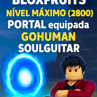 Conta de BloxFruits com Nível MÁXIMO (2800), PORTAL, GOHUMAN e SOULGUITAR