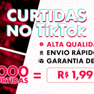 🥇 [MENOR PREÇO] ✨ CURTIDAS NO TIKTOK 1K POR R$1,99 | GARANTIA 30 DIAS