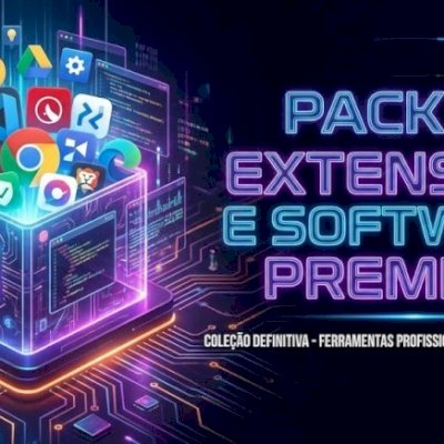 🧩 SUPER PACK: Extensões Premium + Softwares Pro 🚀 | Marketing e Produtividade