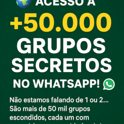 +50.000 Grupos Secretos – Entre Antes que Feche!