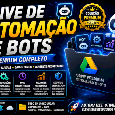 🏆 Drive de Automação e Bots Premium Completo 🚀🤖