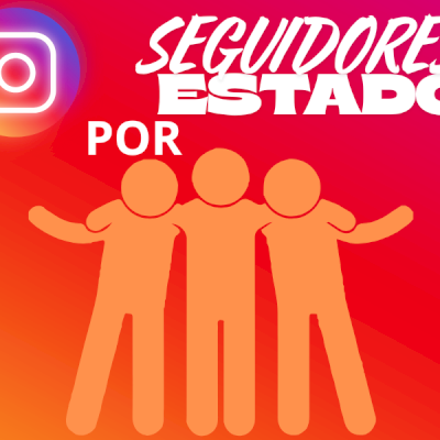 1000 Seguidores por Estado [30 dias]