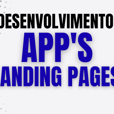 Desenvolvimento de Apps e Landing Pages Personalizadas