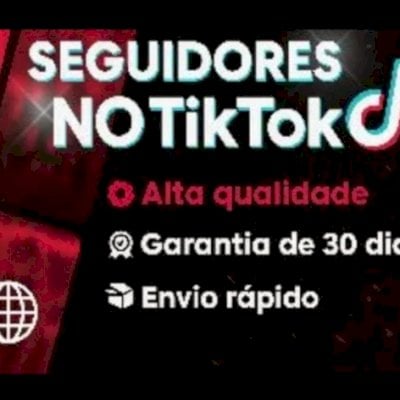 [MENOR PREÇO] SEGUIDORES NO TIKTOK, CURTIDAS, VIEWS, SAVES | GARANTIA 30 DIAS