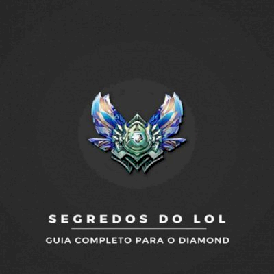 Segredos do League of Legends Guia Para O Diamond