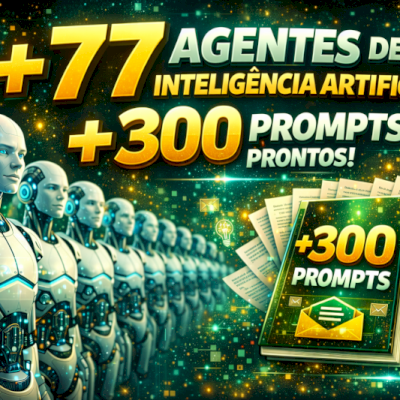 77 AGENTES DE INTELIGENCIA ARTIFICIAL + 300 PROMPTS PRONTOS!