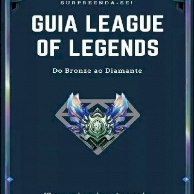 Bronze Ao Diamante Em 90 Dias guia League of Legends.