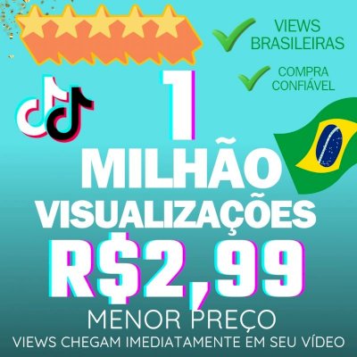 🇧🇷 1 MILHÃO VIEWS BR POR R$2,99 | TIKTOK | 500K POR R$1,99 | 200K POR R$1,00