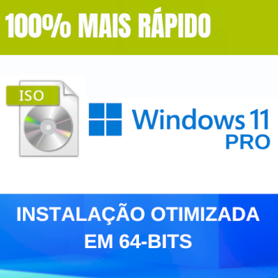 Windows 11 -PRO x64 ISO - OTIMIZADO instalação RÁPIDA e LIMPA