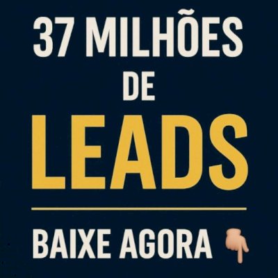 PACK COM 37 MILHÕES DE LEADS ATUALIZADOS
