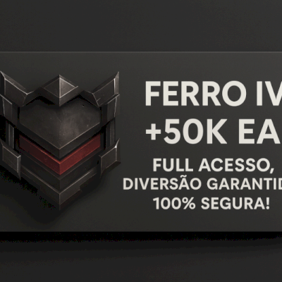 [ENTREGA AUTOMÁTICA] Ferro 4 +50K EA FullAcesso, Diversão Garantida 100% Segura!