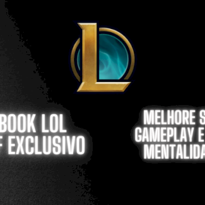 EBOOK LOL PARA MELHORAR MENTAL E GAMEPLAY - SUBA DE ELO