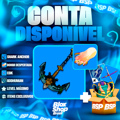CONTA BLOX FRUITS > ⚓️SHARK ANCHOR + ⚔️CDK + 🥯DOUGH DESPERTA + 👊GHM + LVL MAX
