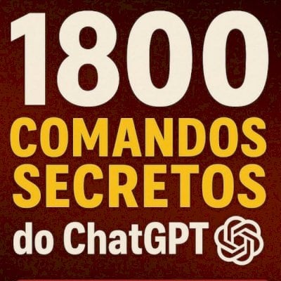 1800 COMANDOS SECRETOS do ChatGPT