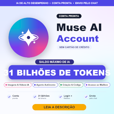 Muse AI 31 Bilhões de Tokens | Conta Pronta Privada | Sem Cartão