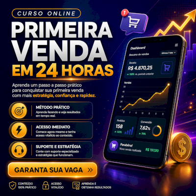 PRIMEIRA VENDA EM 24 HORAS - CURSO COMPLETO