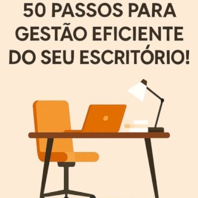 CURSO GRATUITO: 50 PASSOS PARA GESTÃO EFICIENTE DO SEU ESCRITÓRIO!