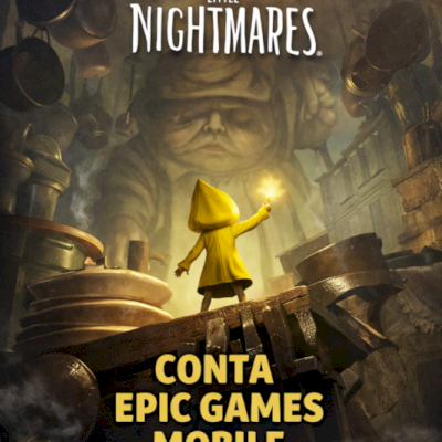 Conta epic games com Little Nightmares Versão Mobile (Android)