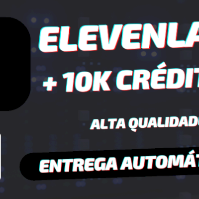 CONTAS ELEVEN LABS + 10.000 CRÉDITOS | API KEY + EMAIL | ENTREGA AUTOMÁTICA