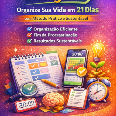 Produtividade Inteligente – Organize Sua Vida em 21 Dias com Método Prático