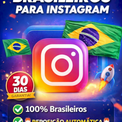 Seguidores brasileiros reposição automática 30dias
